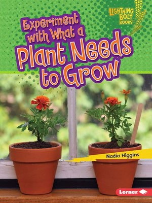 cover image of Experiment with What a Plant Needs to Grow